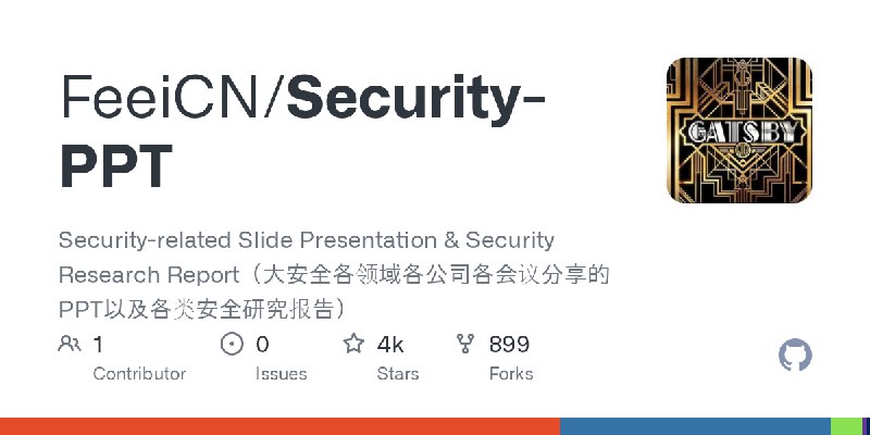 GitHub - FeeiCN/Security-PPT: Security-related Slide Presentation & Security Research Report（大安全各领域各公司各会议分享的PPT以及各类安全研究报告）