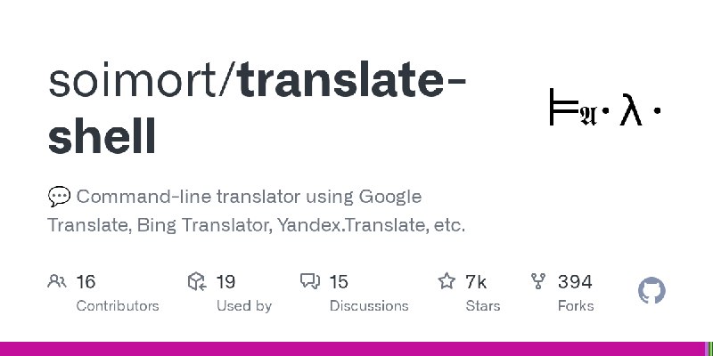 GitHub - soimort/translate-shell: :speech_balloon: Command-line translator using Google Translate, Bing Translator, Yandex.Translate…