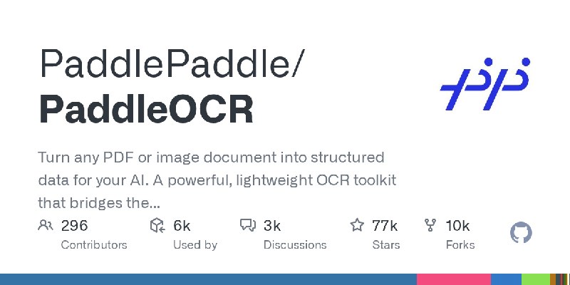 GitHub - PaddlePaddle/PaddleOCR: Turn any PDF or image document into structured data for your AI. A powerful, lightweight OCR toolkit…