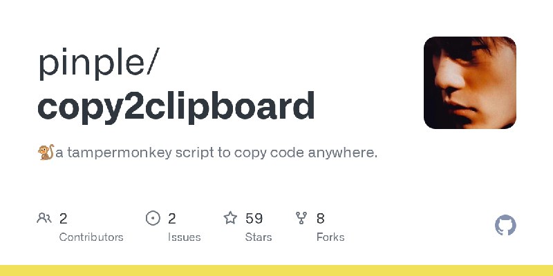 GitHub - pinple/copy2clipboard: 🐒a tampermonkey script to copy code anywhere.