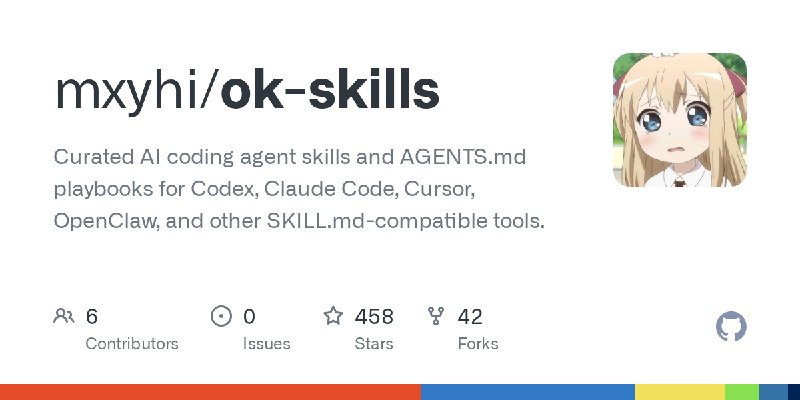 GitHub - mxyhi/ok-skills: Curated AI coding agent skills and AGENTS.md playbooks for Codex, Claude Code, Cursor, OpenClaw, and…