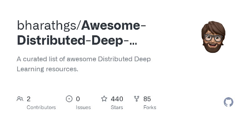 GitHub - bharathgs/Awesome-Distributed-Deep-Learning: A curated list of awesome Distributed Deep Learning resources.