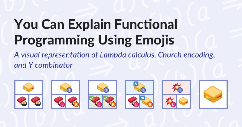 You Can Explain Functional Programming Using Emojis