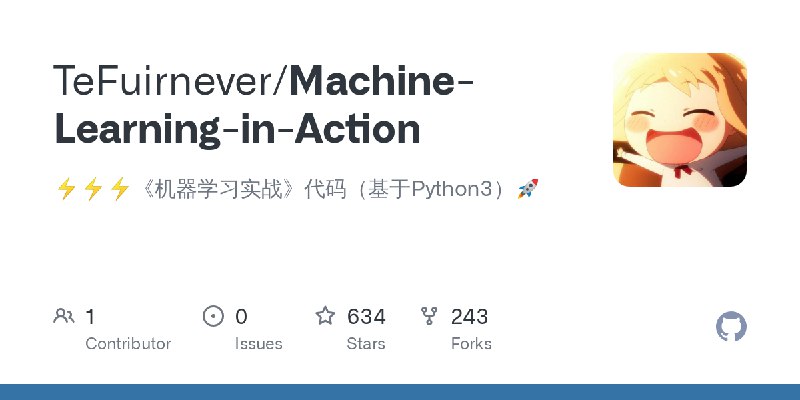 GitHub - TeFuirnever/Machine-Learning-in-Action: ⚡️⚡️⚡️《机器学习实战》代码（基于Python3）🚀
