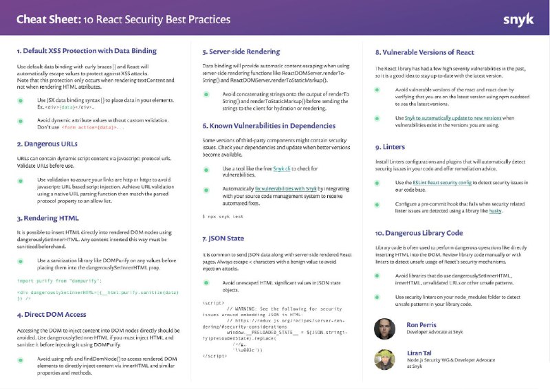  10个React安全最佳实践    1.Default XSS Protection with Data Binding    2.Dangerous URLs    3.Rendering HTML    4.Direct DOM Access    5.Server-side Rendering    6.Detecting Vulnerabilities in Dependencies    7.Injecting JSON State    8.Detecting Vulnerable Versions of React    9.Configuring Security Linters    10.Avoiding Dangerous Library CodeReact安全最佳实践速查表 #React