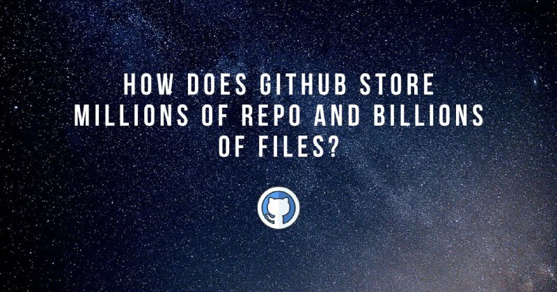 Github 如何存储数百万个 repo 和数十亿个文件？——Github数据存储背后的系统设计