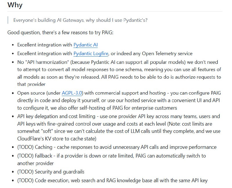 Pydantic AI Gateway (PAIG) 提供了一种开源、高度集成且灵活的 AI 网关解决方案，专为应对多模型生态和复杂权限管理设计