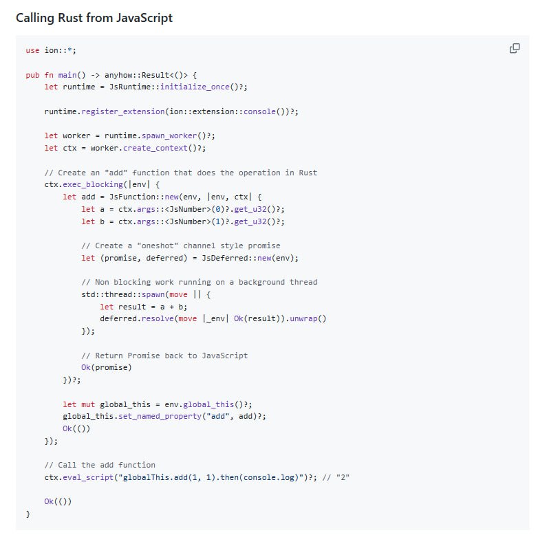 Ion.js — Rust 内嵌 JavaScript 运行时，重新定义多线程 JS 执行环境• 以 Rust + V8 引擎构建，基于 Tokio 实现高效事件循环，支持多线程并发执行  • 设计简洁的高层 API，灵感源自 napi-rs，易用且可扩展，支持插件系统等复杂应用场景  • 支持多上下文 (JsContext) 共享线程 (JsWorker)，每个 JsContext 拥有独立全局环境和事件循环  • 提供灵活的用户扩展接口