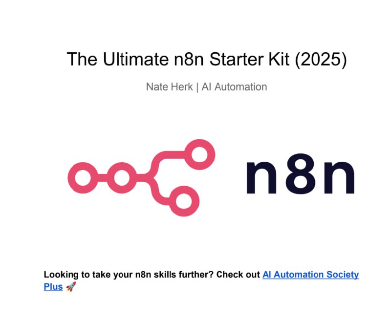 想深入掌握n8n自动化？《The Ultimate n8n Starter Kit（2025）》全方位解读n8n工作流自动化，从基础到AI集成，带你快速上手并提升效率